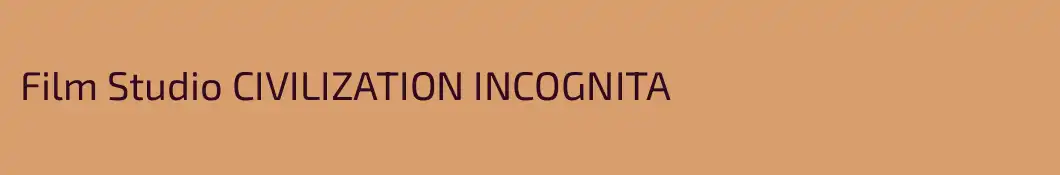 Film Studio CIVILIZATION INCOGNITA